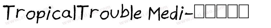 TropicalTrouble Medi字体转换